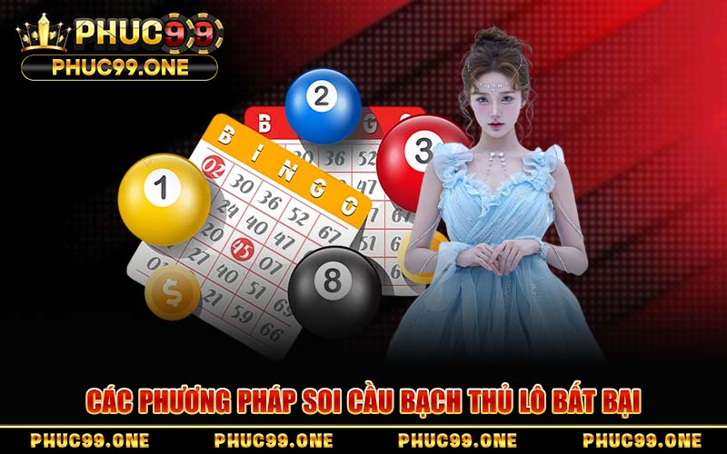 Các Phương Pháp Soi Cầu Bạch Thủ Lô Bất Bại