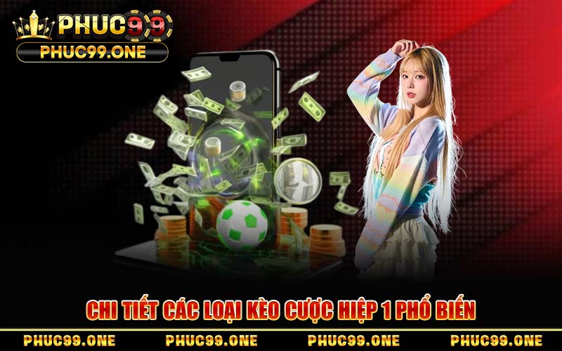 Chi Tiết Các Loại Kèo Cược Hiệp 1 Phổ Biến