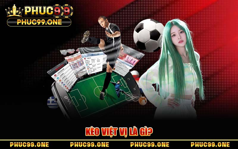 Kèo Việt Vị PHUC99 – Hướng Dẫn Chi Tiết Mẹo Đặt Cược Thắng