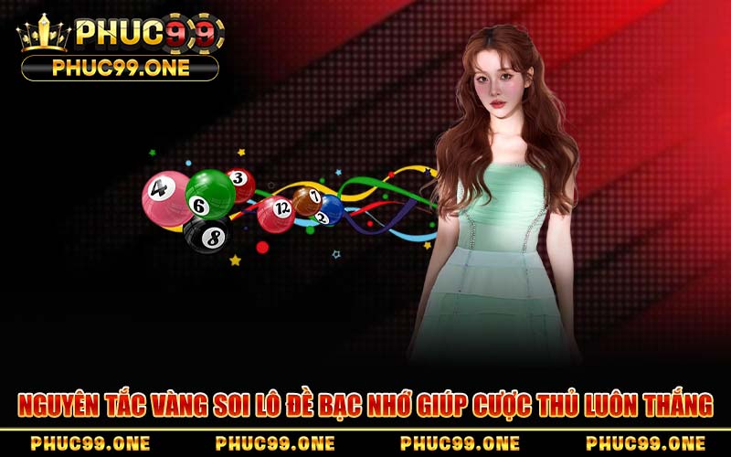 Nguyên Tắc Vàng Soi Lô Đề Bạc Nhớ Giúp Cược Thủ Luôn Thắng