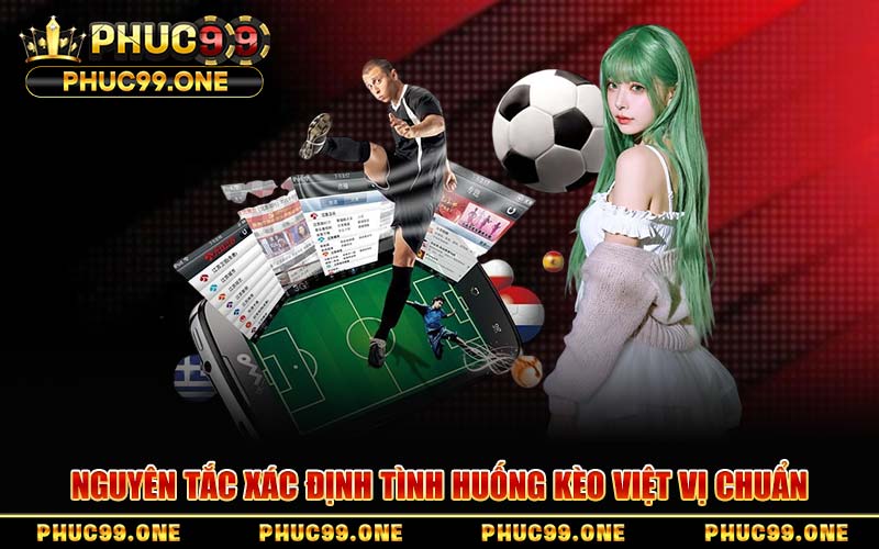 Nguyên Tắc Xác Định Tình Huống Kèo Việt Vị Chuẩn