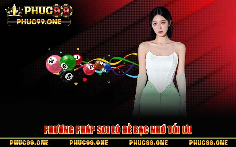 Phương Pháp Soi Lô Đề Bạc Nhớ Tối Ưu