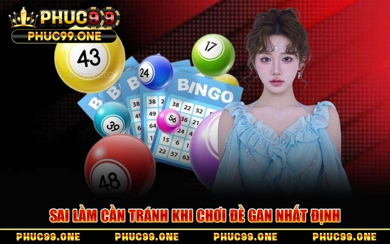 Sai Lầm Cần Tránh Khi Chơi Đề Gan Nhất Định