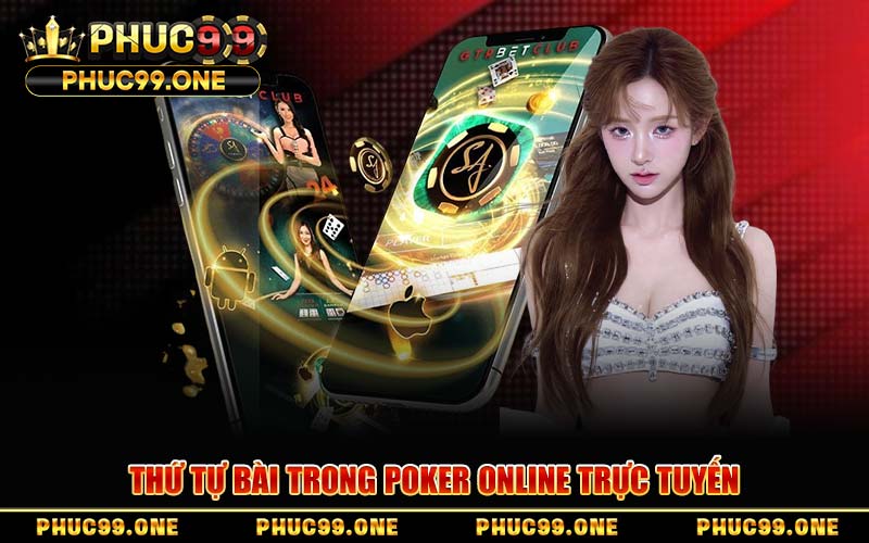 Thứ Tự Bài Trong Poker Online Trực Tuyến