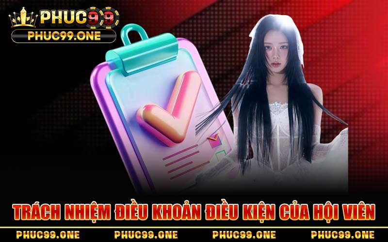 Trách Nhiệm Điều Khoản Điều Kiện Của Hội Viên